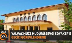 Yalvaç Müze Müdürü Sevgi Soyaker Isparta'ya Atandı