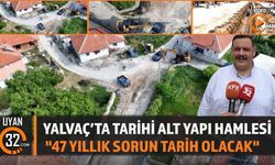 Yalvaç’ın 47 Yıllık Su Sorunu Tarihe Karışıyor