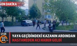 Yaya Geçidindeki Kazanın Ardından Hastaneden Acı Haber Geldi