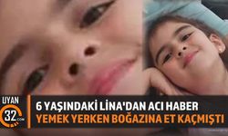Yemek Yerken Boğazına Et Kaçmıştı: 6 Yaşındaki Lina'dan Acı Haber