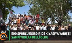 500 Sporcu Eğirdir'de Kıyasıya Yarıştı! Şampiyonlar Belli Oldu