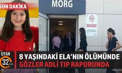 8 Yaşındaki Ela'nın Ölümünde Gözler Adli Tıp Raporunda