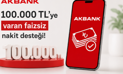 Akbank'tan Yeni Müşterilere 100 Bin TL'ye Varan Faizsiz Nakit Kampanyası