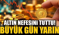 Altın pusuda bekliyor: Büyük gün yarın