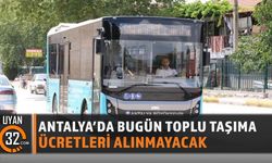 Antalya'da Toplu Ulaşım Bugün Ücretsiz Oldu