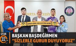 Başkan Başdeğirmen: 'Sizlerle gurur duyuyoruz'