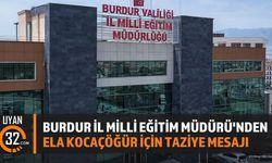 Burdur İl Milli Eğitim Müdürü'nden Ela Kocaçöğür İçin Taziye Mesajı