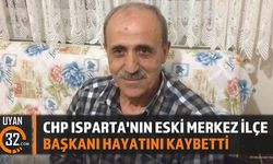 CHP Isparta'nın Eski Merkez İlçe Başkanı Hayatını Kaybetti
