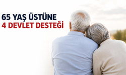 65 Yaş Üstüne Sağlanan 4 Devlet Desteği: Kimler Yararlanabiliyor, Başvuru Nasıl Yapılıyor?