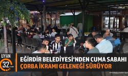 Eğirdir Belediyesi'nden Cuma Sabahı Geleneksel Çorba İkramı