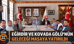 Eğirdir ve Kovada Gölü'nün Geleceği Masaya Yatırıldı