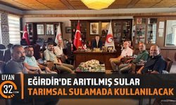 Eğirdir'de Arıtılmış Atık Sular Tarımsal Sulamada Kullanılacak