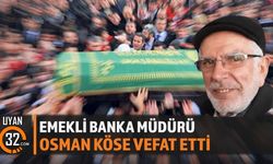 Emekli Banka Müdürü Osman Köse Hayatını Kaybetti
