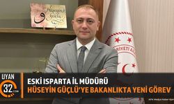 Eski Isparta İl Müdürü Hüseyin Güçlü'ye Bakanlıkta Yeni Görev