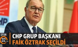 Faik Öztrak CHP Grup Başkanlığına Seçildi