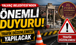 Festival Hazırlıkları Nedeniyle Trafiğe Kapatılacak
