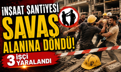 İnşaat Şantiyesi Savaş Alanına Döndü! 3 İşçi Yaralandı