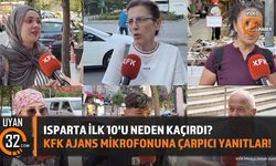 Isparta İlk 10'u Neden Kaçırdı? KFK Ajans Mikrofonuna Çarpıcı Yanıtlar!