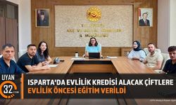 Isparta'da evlilik kredisi alacak çiftlere evlilik öncesi eğitim verildi