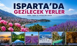 Isparta'da Göllerden Lavanta Bahçelerine Uzanan Doğa ve Tarih Rotası