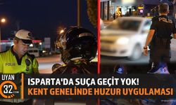 Isparta'da Huzur Güven Uygulaması: Denetimler Sürecek