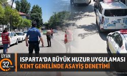 Isparta'da Kapsamlı Huzur Ve Güven Uygulaması Gerçekleştirildi
