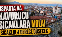 Isparta'da kavurucu sıcaklara mola! Sıcaklık 4 derece düşecek