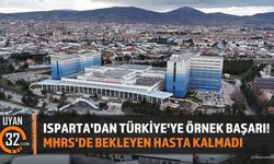 Isparta'dan Türkiye'ye Örnek Başarı! MHRS'de Bekleyen Hasta Kalmadı