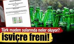 Üçüncü kez aynı gerekçe! İsviçre'nin Türk maden sularıyla sorunu ne?