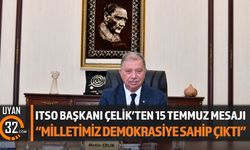 ITSO Başkanı Metin Çelik'ten 15 Temmuz Mesajı