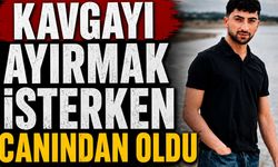 Kavgayı Ayırmak İsterken Canından Oldu: 22 Yaşındaki Genç Hayatını Kaybetti