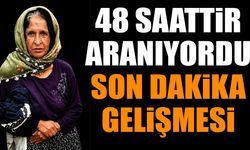 48 saattir aranıyordu son dakika gelişmesi...