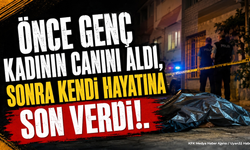 Komşuda Tüyler Ürperten Olay: Önce Genç Kadının Sonra Kendi Canına Kıydı