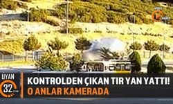 Kontrolden Çıkan Tır Yan Yattı! O Anlar Kamerada