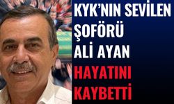 KYK'nın Sevilen Şoförü Ali Ayan Hayatını Kaybetti