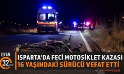 Isparta’da Feci Motosiklet Kazası 16 Yaşındaki Sürücü Hayatını Kaybetti