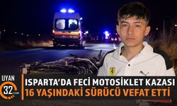 Isparta’da Feci Motosiklet Kazası 16 Yaşındaki Sürücü Hayatını Kaybetti