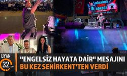 Muammer Emre Gökgöz'den Senirkent Festivali'nde Engelsiz Hayat Mesajı