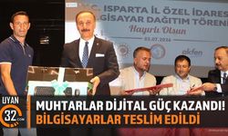 Muhtarlar Dijital Güç Kazandı! Bilgisayarlar Teslim Edildi