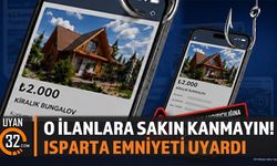 O İlanlara Sakın Kanmayın! Isparta Emniyeti Uyardı