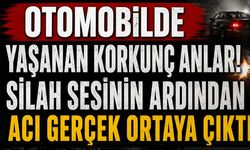 Otomobilde Yaşanan Korkunç Anlar! Silah Sesinin Ardından Acı Gerçek Ortaya Çıktı