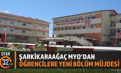 Şarkikaraağaç MYO'dan Öğrencilere Yeni Bölüm Müjdesi