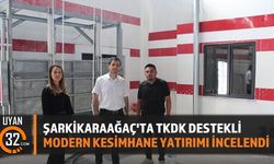 Şarkikaraağaç'ta TKDK Destekli Modern Kesimhane Yatırımı İncelendi