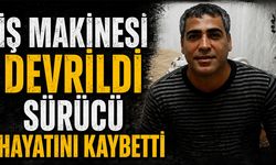 İş makinesi devrildi sürücü hayatını kaybetti