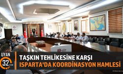 Taşkın Tehlikesine Karşı Isparta'da Koordinasyon Hamlesi