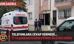 Telefonlara Cevap Vermedi... 77 Yaşındaki Kadın Evinde Ölü Bulundu