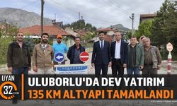 Uluborlu'da 135 Kilometrelik Dev Altyapı Yatırımında Sona Gelindi