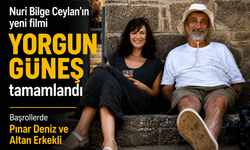 Nuri Bilge Ceylan'ın Yeni Filmi Yorgun Güneş Tamamlandı: Konusu, Oyuncuları ve Çekim Yerleri