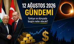 12 Ağustos 2026 gündemi: Bugün Türkiye ve dünyada neler olacak?