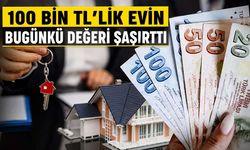 20 Yılda Ev Fiyatları Nasıl Değişti? 2006'da 100 Bin TL Olan Evler Bugün Ne Kadar?